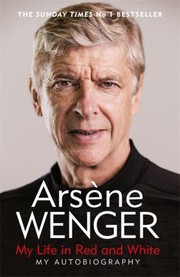 Omslag van My Life in Red and White door Arsene Wenger