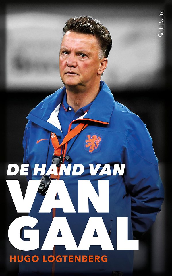 Omslag van De hand van Van Gaal door Hugo Logtenberg